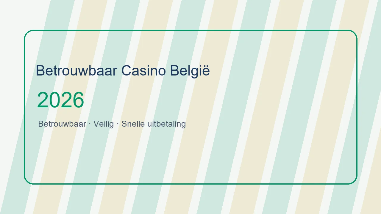 Betrouwbaar Casino België 2026 vergelijking